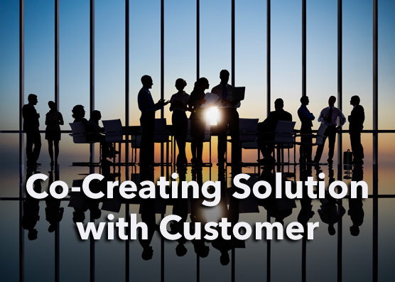 Co-Creating Solutions with Customer